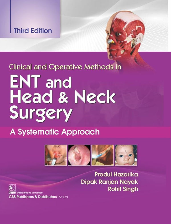 Clinical And Operative Methods In Ent And Head And Neck Surgery A Systematic Approach 3Ed (Hb 2024), by Produl Hazarika