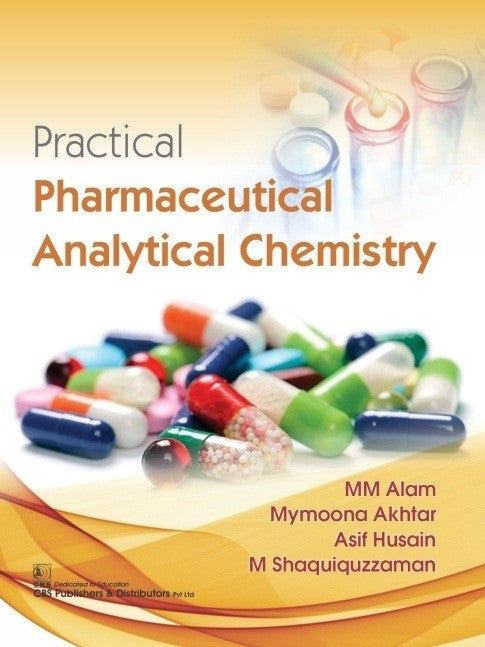 Practical Pharmaceutical Analytical Chemistry (Pb 2024), by M M Alam