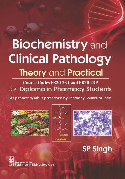 Biochemistry And Clinical Pathology Theory And Practical (Pb 2024), by S P Singh