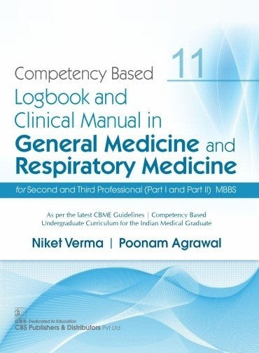 Competency Based Logbook And Clinical And Clinical Manual In General Medicine And Respiratory Medicine Part I And Part Ii Mbbs 11 (Pb 2021), by Niket Verma