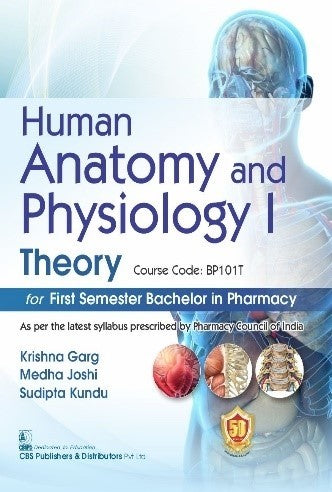 Human Anatomy And Physiology I Theory For First Semester Bachelor In Pharmacy (Pb 2025), by Krishna Garg
