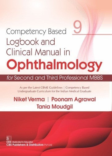 Competency Based Logbook And Clinical Manual In Opthalmology For Second Third Professional Mbbs 9 (Pb 2027), by Niket Verma