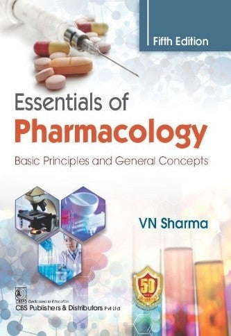 Essentials Of Pharmacology Basic Principles And General Concepts 5Ed (Pb 2027), by Vn Sharma