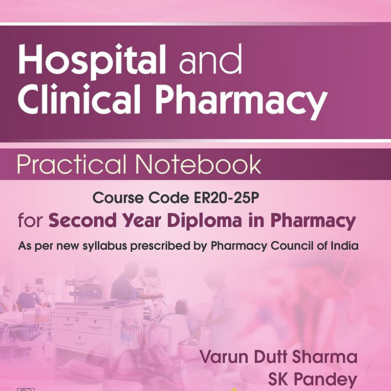Hospital And Clinical Pharmacy Practical Notebook For Second Year Diploma In Pharmacy (Pb 2025), by Varun Dutt Sharma