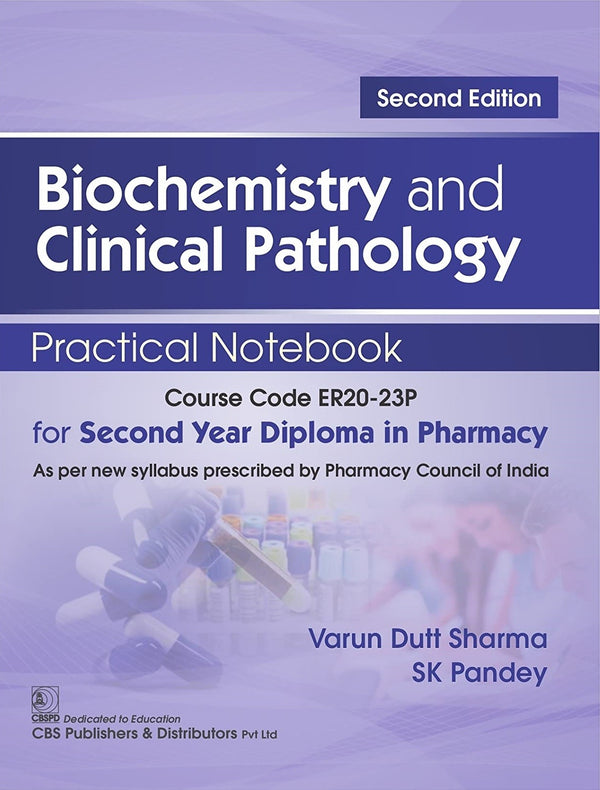 Biochemistry And Clinical Pathology Practical Notebook For Second Year Diploma In Pharmacy 2Ed (Pb 2025), by Varun Dutt Sharma