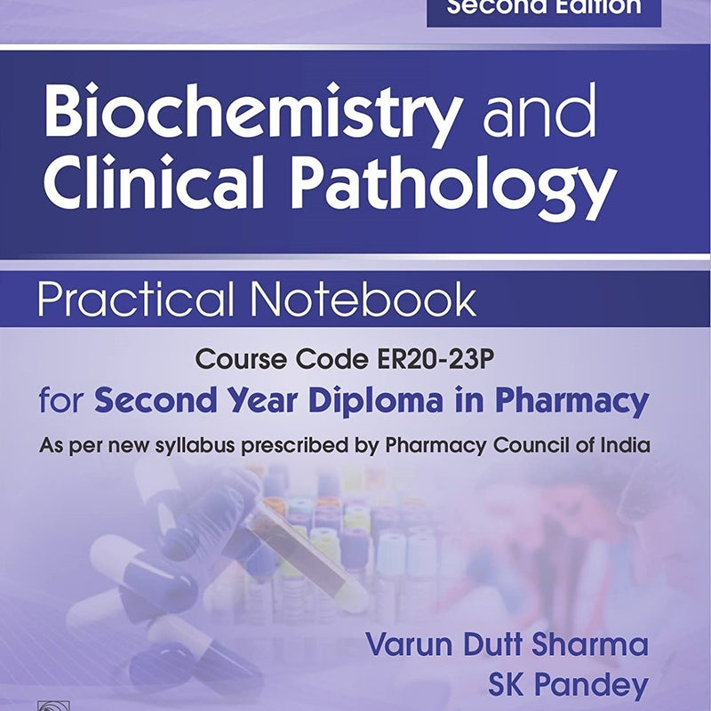 Biochemistry And Clinical Pathology Practical Notebook For Second Year Diploma In Pharmacy 2Ed (Pb 2025), by Varun Dutt Sharma