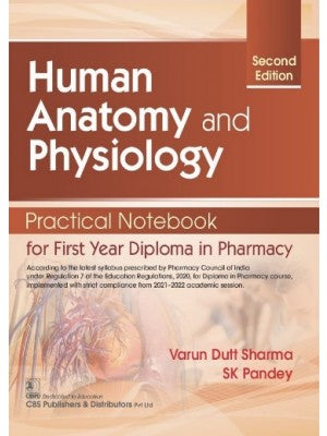 Human Anatomy And Physiology Practical Notebook For First Year Diploma In Pharmacy 2Ed (Pb 2023), by Varun Dutt Sharma