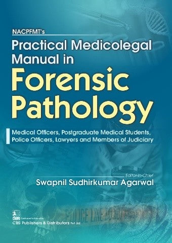 Nacpfmts Practical Medicolegal Manual In Forensic Pathology (Pb 2022), by Swapnil Sudhirkumar Agarwal