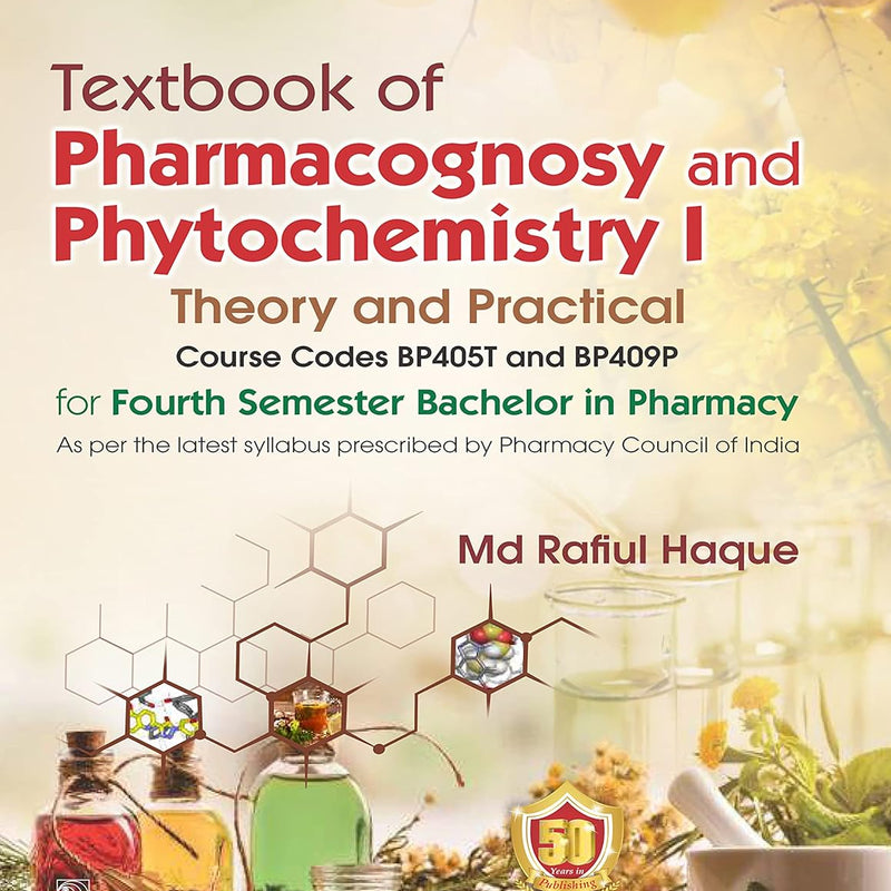 Textbook Of Pharmacognosy And Phytochemistry I Theory And Practical For Fourth Semester Bachelor In Pharmacy (Pb 2027), by Md Rafiul Haque