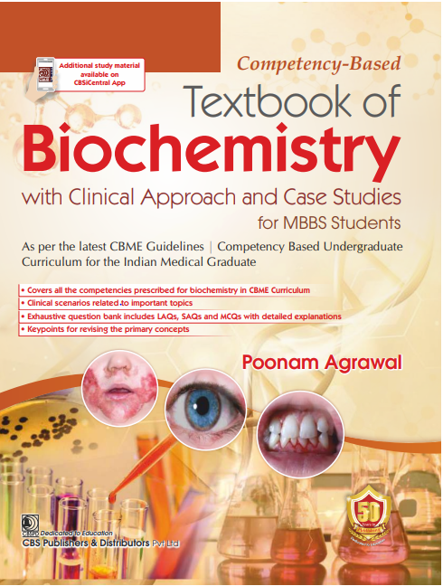 Competency Based Textbook Of Biochemistry With Clinical Approach And Case Studies For Mbbs Students (Pb 2023), by Poonam Agarwal
