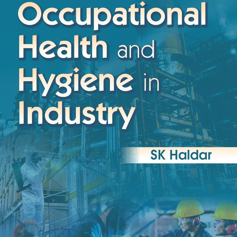 Occupational Health And Hygiene In Industry (Pb 2025), by S K Haldar