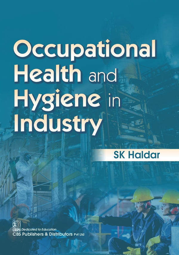 Occupational Health And Hygiene In Industry (Pb 2025), by S K Haldar