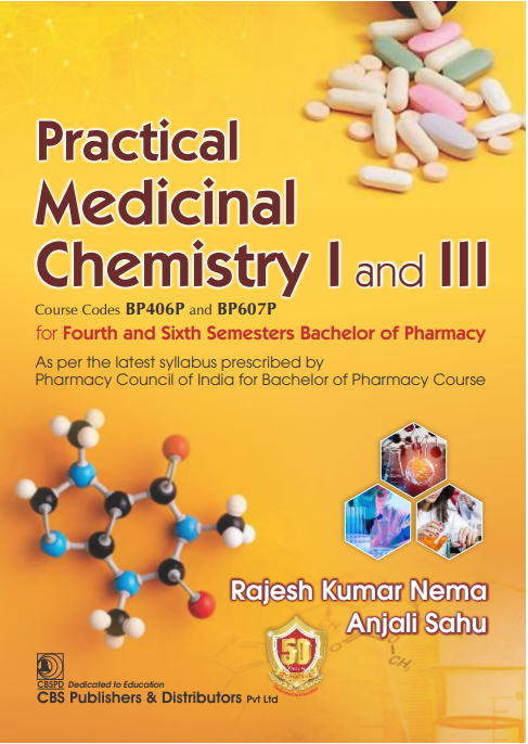 Practical Medicinal Chemistry I And Iii For Fourth And Sixth Semesters Bachelor Of Pharmacy (Pb 2025), by Rajesh Kumar Nema