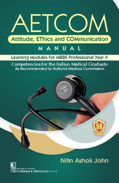Aetcom Attitude Ethics And Communication Manual Learning Modules For Mbbs Professional Year Ii (Pb 2026), by Nitin Ashok John