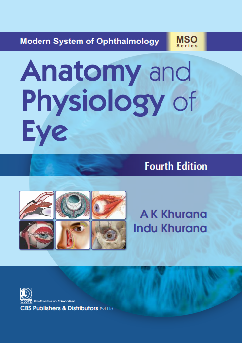 Anatomy And Physiology Of Eye 4Ed (Mso Series) (Hb 2027), by A K Khurana