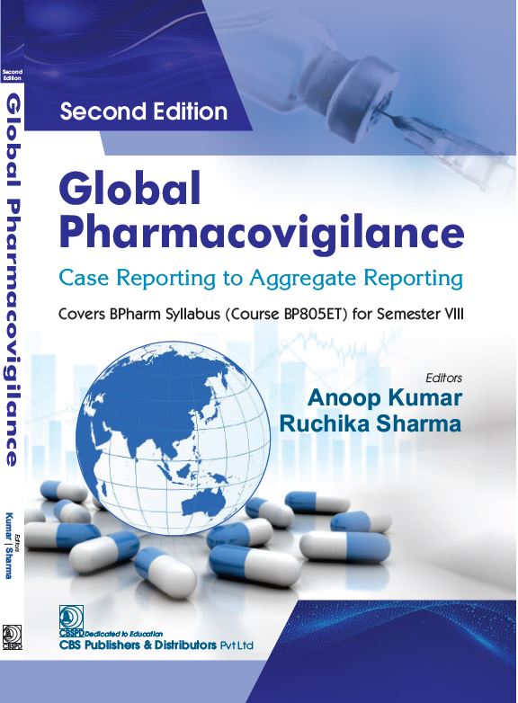 Global Pharmacovigilance Case Reporting To Aggregate Reporting 2Ed (Pb 2025), by Anoop Kumar