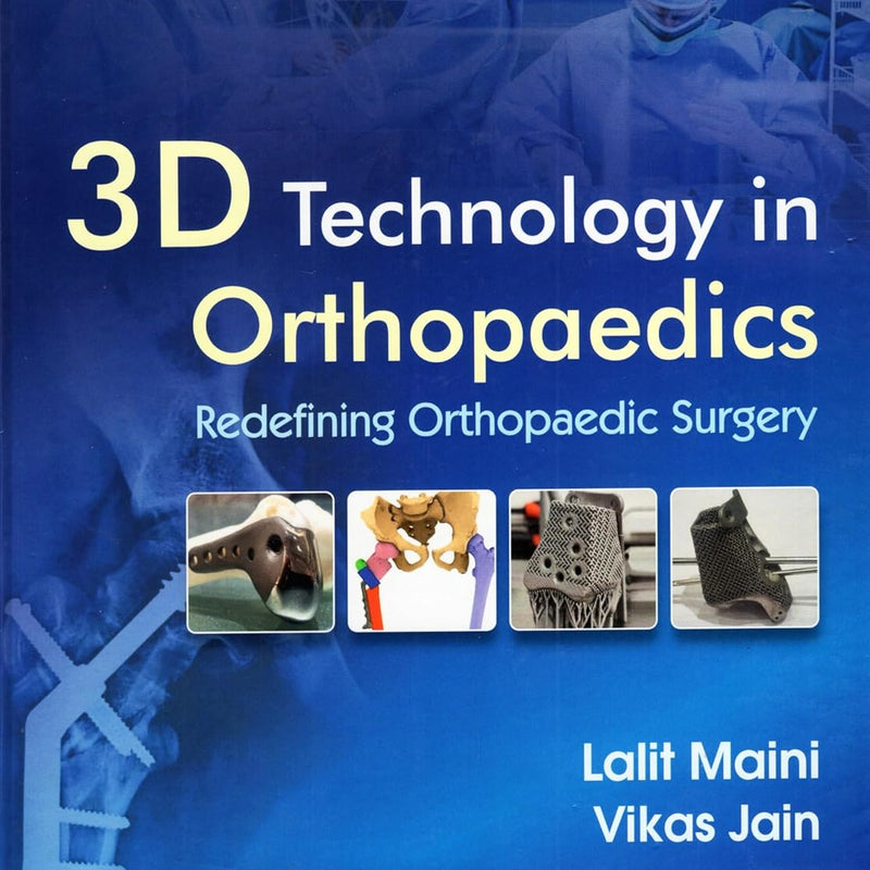 3D Technology In Orthopaedics Redefining Orthopaedic Surgery (Hb 2026), by Lalit Maini