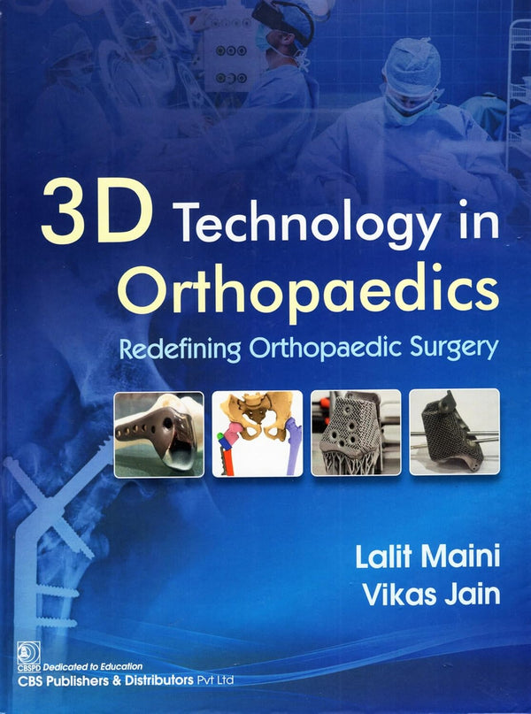 3D Technology In Orthopaedics Redefining Orthopaedic Surgery (Hb 2026), by Lalit Maini