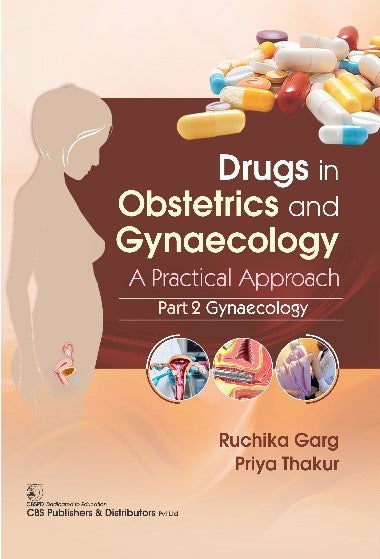 Drugs In Obstetrics And Gynecology A Practical Approach Part Ii Gynecology (Pb 2025), by Ruchika Garg