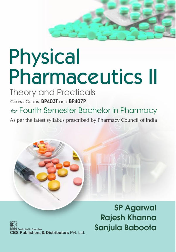 Physical Pharmaceutics Ii Theory And Practicals For Fourth Semester Bachelor In Pharmacy (Pb 2027), by S P Agarwal