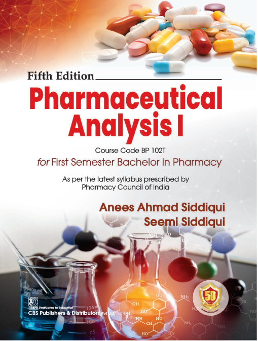 Pharmaceutical Analysis I For First Semester Bachelor In Pharmacy 5Ed (Pb 2026), by Anees Ahmad Siddiqui