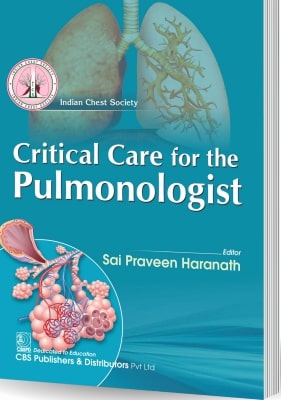 Critical Care For The Pulmonologists (India Chest Soceity (Hb 2025), by Sai Praveen Haranath