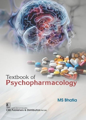 Textbook Of Psychopharmacology (Pb 2025), by M S Bhatia