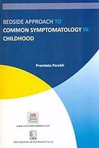 Bedside Approach To Common Symptomatology In Childhood (Pb 2018) , by Parekh P.