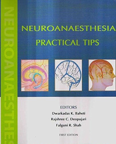 Neuroanaesthesia Practical Tips (Pb 2018) , by Baheti D K