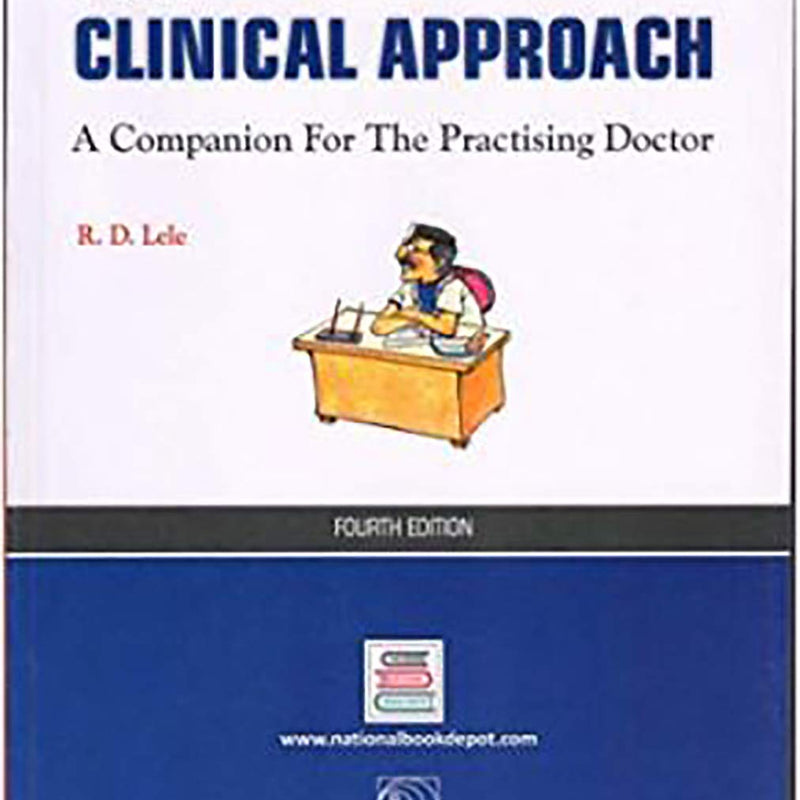 The Clinical Approach A Companion For The Practising Doctor 4Ed (Pb 2019) , by Lele R.D.