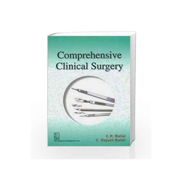 Comprehensive Clinical Surgery (Pb 2017) , by C R Ballal