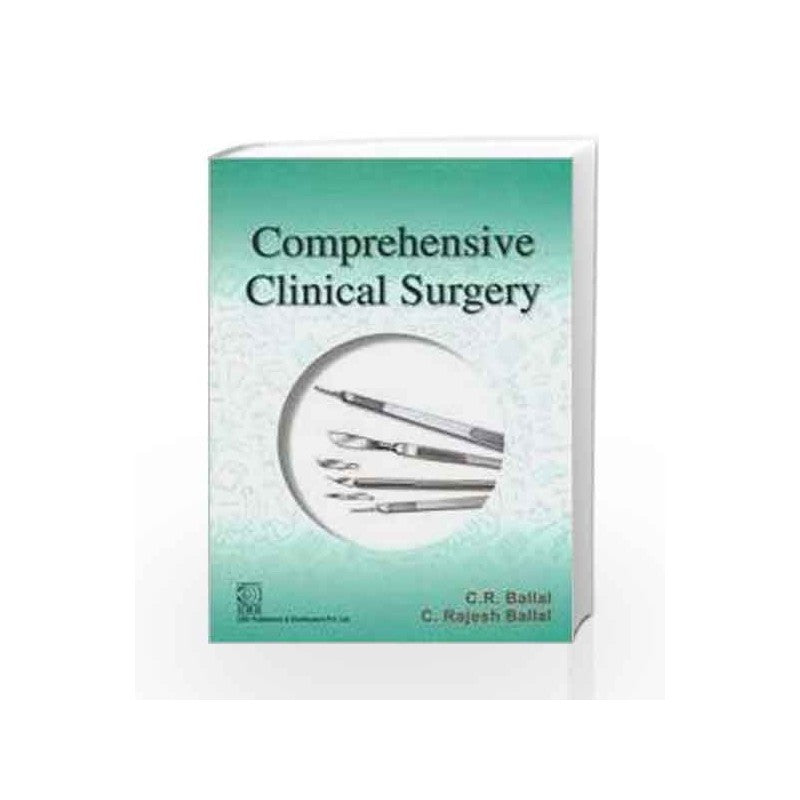 Comprehensive Clinical Surgery (Pb 2017) , by C R Ballal