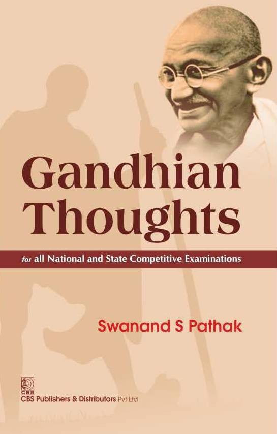 Gandhian Thoughts For All National And State Competitive Examinations (Pb 2015) , by Swanand S Pathak
