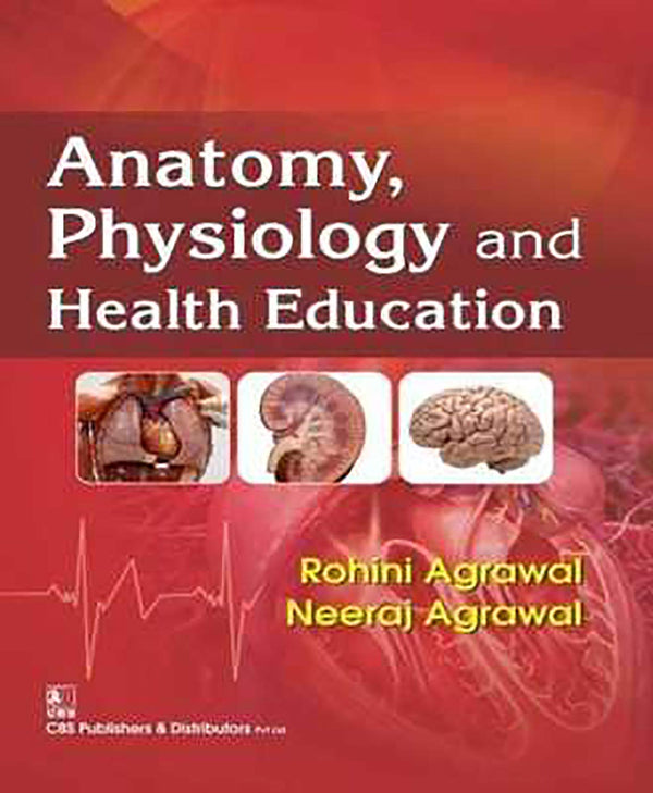 Anatomy Physiology And Health Education (Pb 2025) , by Rohini Agrawal