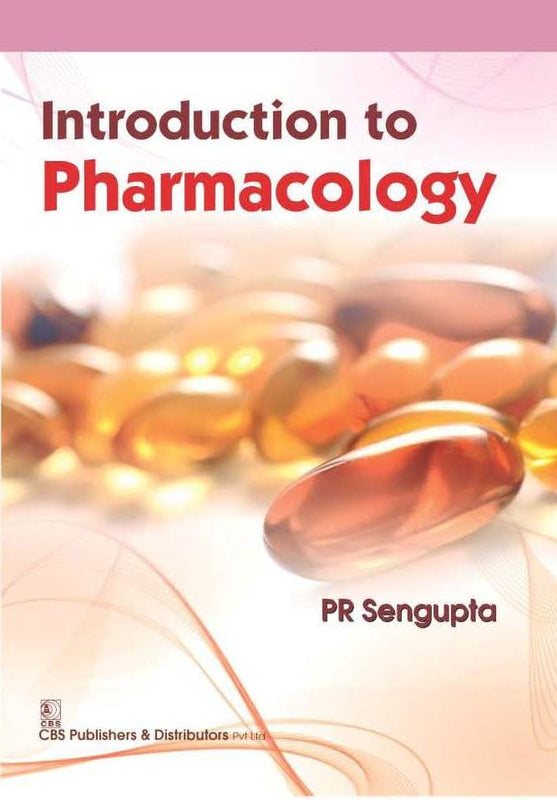 Introduction To Pharmacology (Pb 2019) , by P R Sengupta