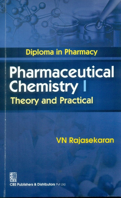 Pharmaceutical Chemistry I Theory And Practical (Pb 2023) , by V N Rajasekaran