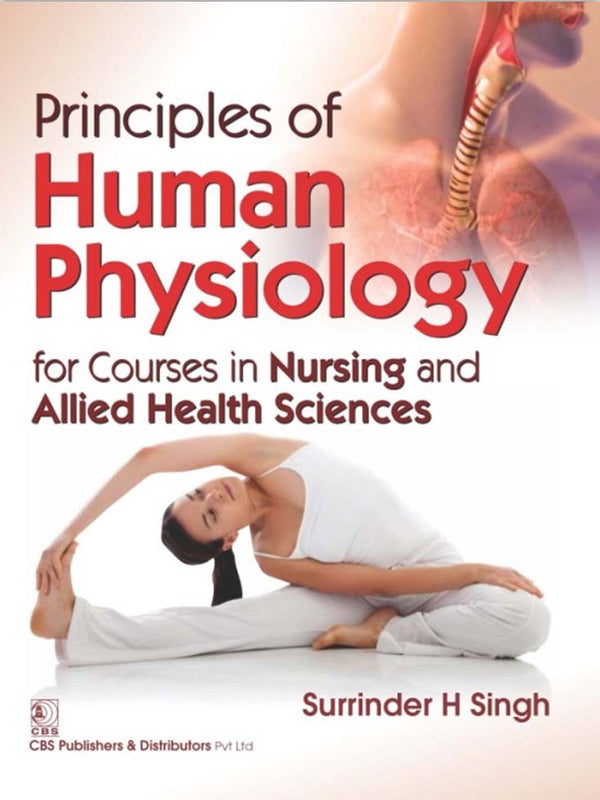 Principles Of Human Physiology For Courses In Nursing And Allied Health Sciences (Pb 2020) , by Harrinder H Singh