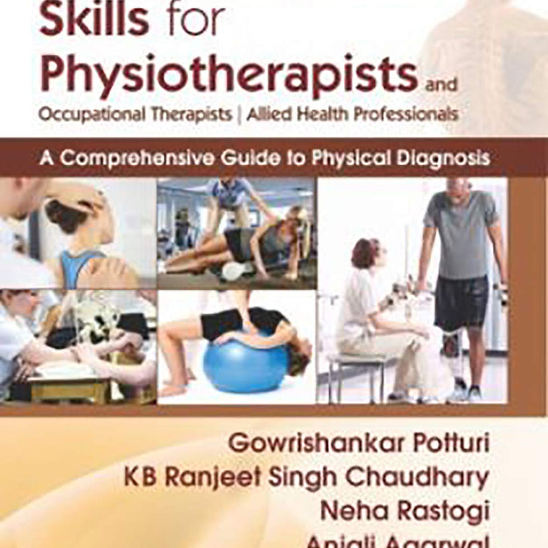Clinical Assessment Skills For Physiotherapists And Occupational Therapists Allied Health Professionals (Pb 2027) , by Gowrishankar Potturi