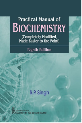 Practical Manual Of Biochemistry 8Ed (Pb 2025) , by S P Singh