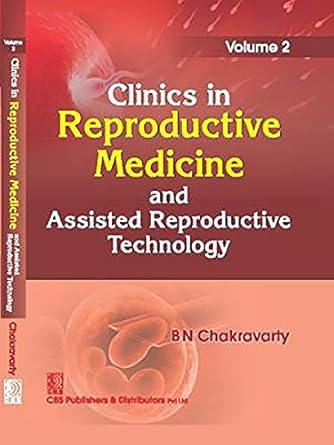 Clinics In Reproductive Medicine And Assisted Reproductive Technology Vol 2 (Hb 2024) , by Bn Chakravarty