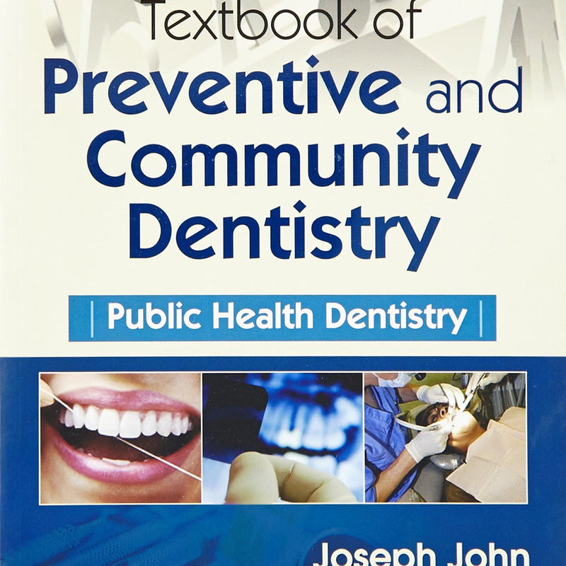 Textbook Of Preventive And Community Dentistry Public Health Dentistry 3Ed (Pb 2021) , by Joseph John