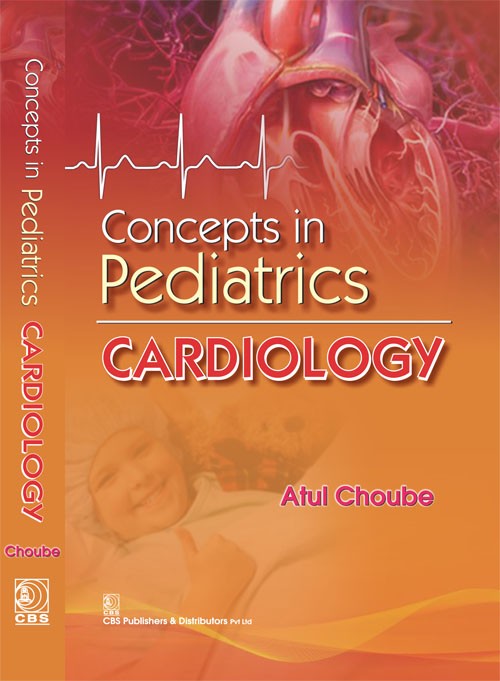 Concepts In Pediatrics Cardiology (Pb 2017) , by Atul Choube