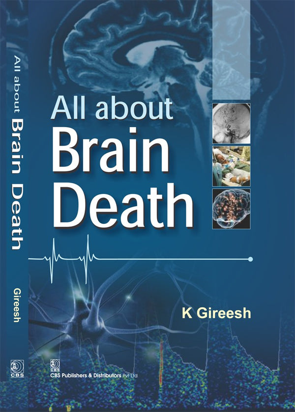 All About Brain Death (Hb 2017) , by K Gireesh