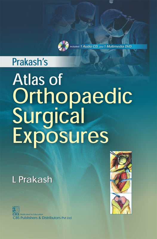 Prakash Atlas Of Orthopaedic Surgical Exposures Included 1 Audio Cd And 1 Multimedia Dvd (Hb 2017) , by L Prakash
