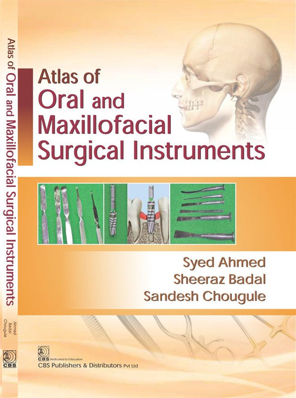 Atlas Of Oral And Maxillofacial Surgical Instrumentals (Pb 2017) , by Syed Ahmed