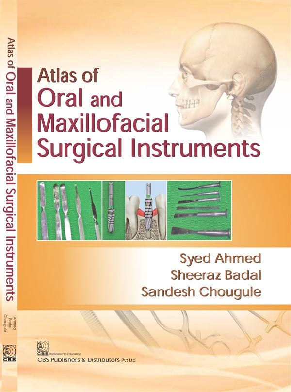 Atlas Of Oral And Maxillofacial Surgical Instrumentals (Pb 2017) , by Syed Ahmed