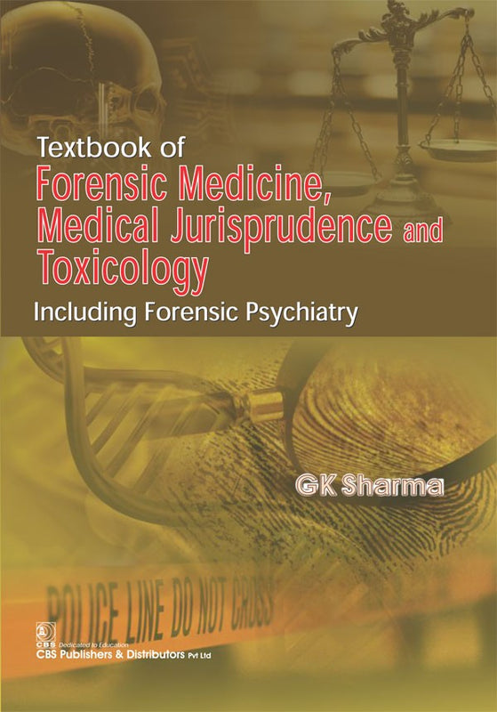 Textbook Of Forensic Medicine Medicial Jurisprudence And Toxicology (Pb 2017 , by G K Sharma