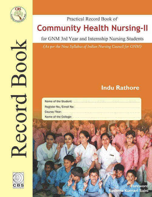 Practical Record Book Of Community Health Nursing Ii For Gnm 3Rd Year And Internship Nursing Students (2025) , by Indu Rathore