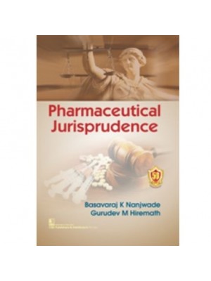 Pharmaceutical Jurisprudence (Pb 2027) , by Basavaraj K Nanjwade