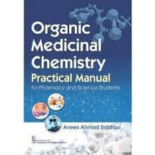 Organic Medicinal Chemistry Practical Manual For Pharmacy And Science Students (Pb 2025) , by Anees Ahmad Siddiqui